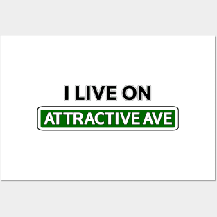 I live on Attractive Ave Posters and Art